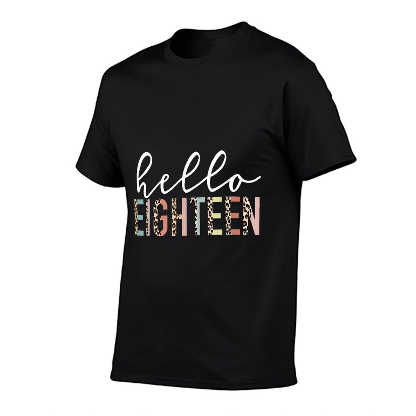 Hello Eighteen 18-Year-Old 18th Birthday Girl Leopard Print  High-quality Stitching T-Shirt