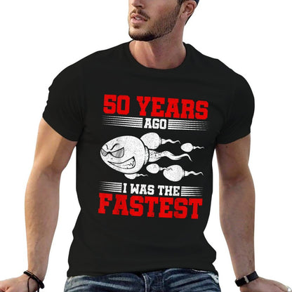Mens 50 Years Ago I Was The Fastest 50th Birthday Gag  Odor-resistant T-Shirt
