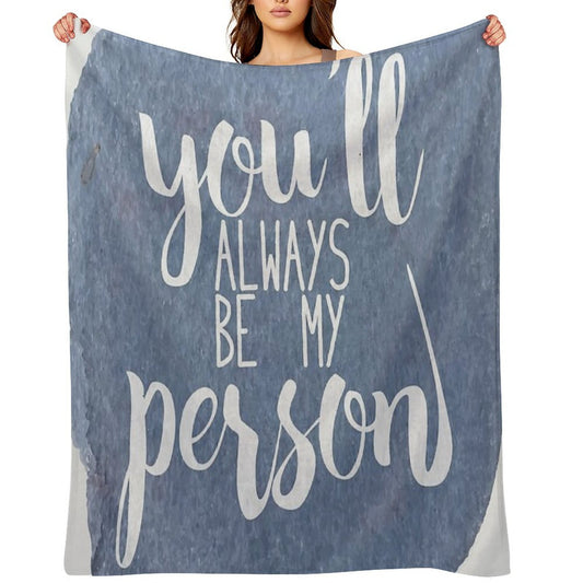 You'll Always Be My Person Velvety-soft Throw Blanket