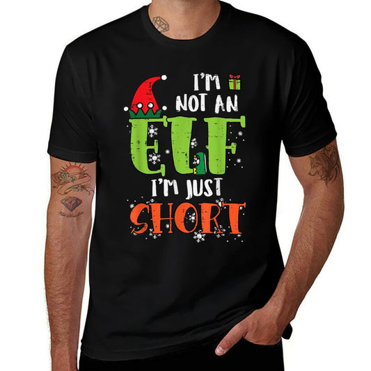 Im Not An Elf Just Short Funny Christmas Xmas Men Women Kids  Fade-proof Color T-Shirt