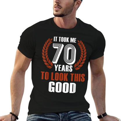 It Took Me 70 Years To Look This Good  70th Birthday  Moisture-wicking T-Shirt