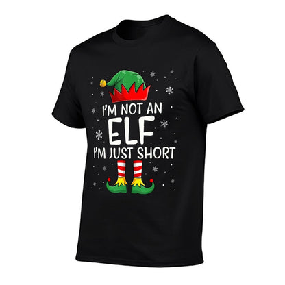 Im Not An Elf Im Just Short Funny Christmas Matching Family  Odor-resistant T-Shirt