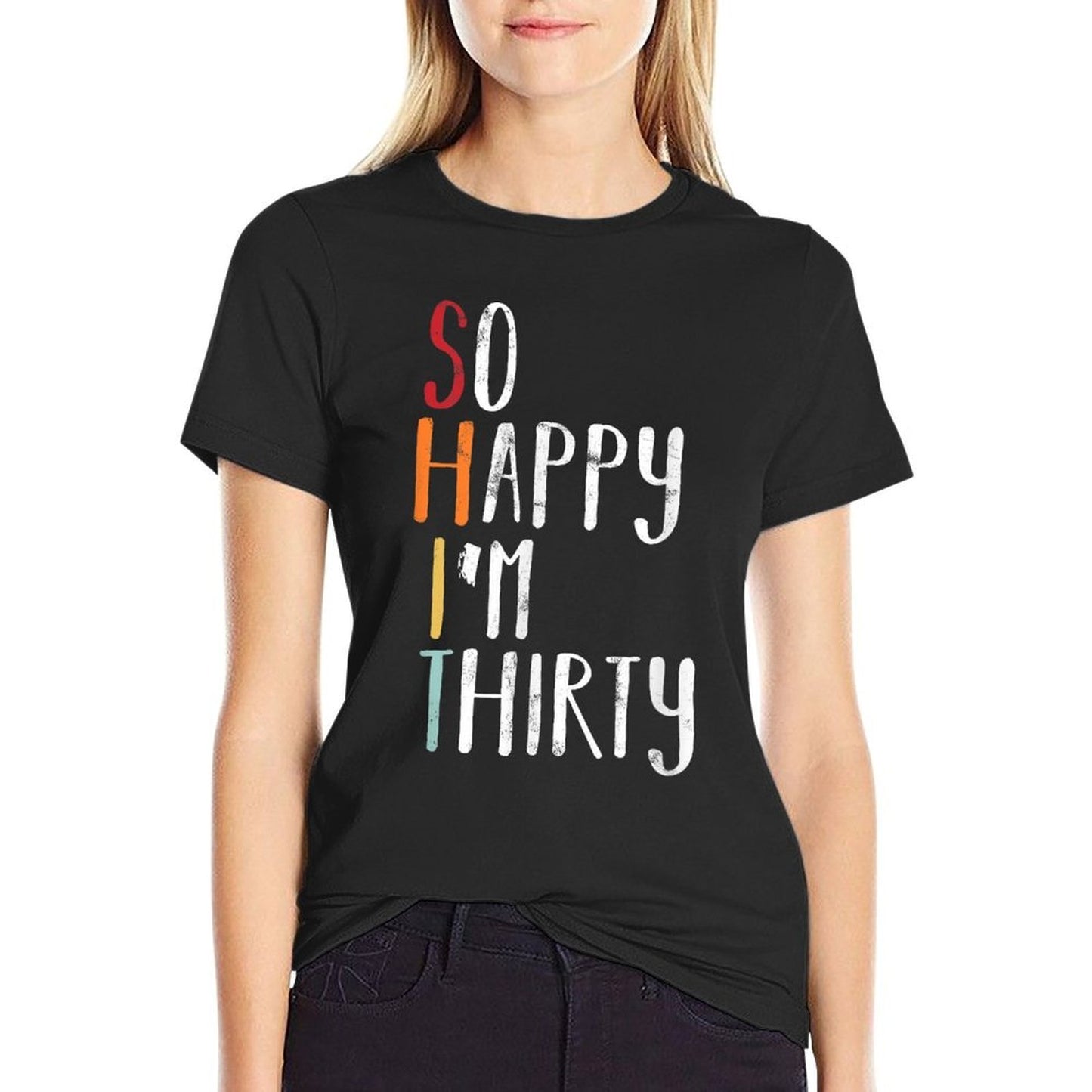 So Happy I'm Thirty - Vintage Funny 30th Birthday  Slim-fit Cut T-Shirt