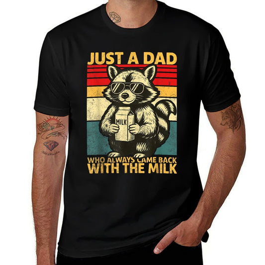 Just A Dad Who Always Came Back Funny Fathers Day Comfortable T-Shirt