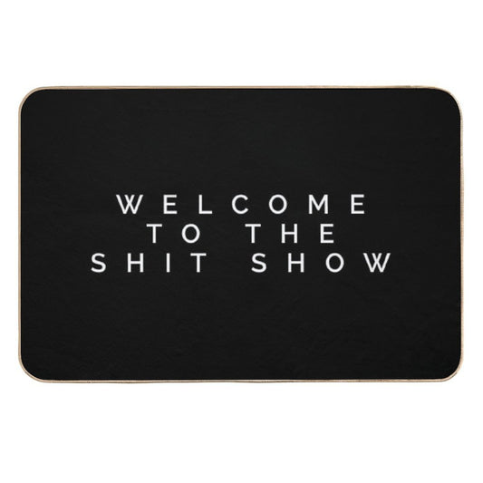 Welcome to The Shit Show  Fade-Resistant Bath Mat
