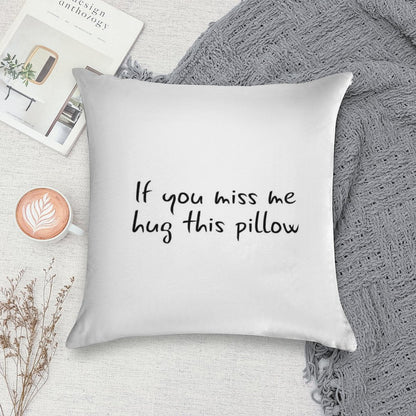 Long Distance Relationship If You Miss Me Hug This Pillow Soft Anti-Pilling Throw Pillow