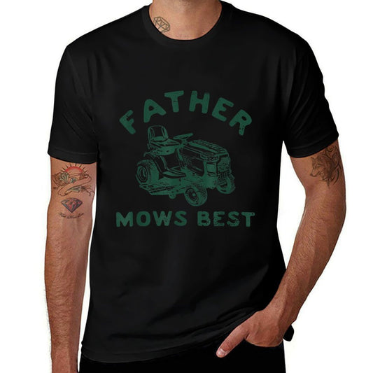 Father Mows Best  Affordable Price T-Shirt