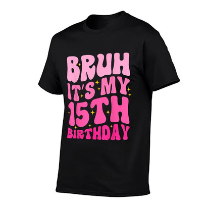 Bruh It&#39;s My 15th Birthday 15 Year Old 15yr Cute Groovy Pink  Soft T-Shirt