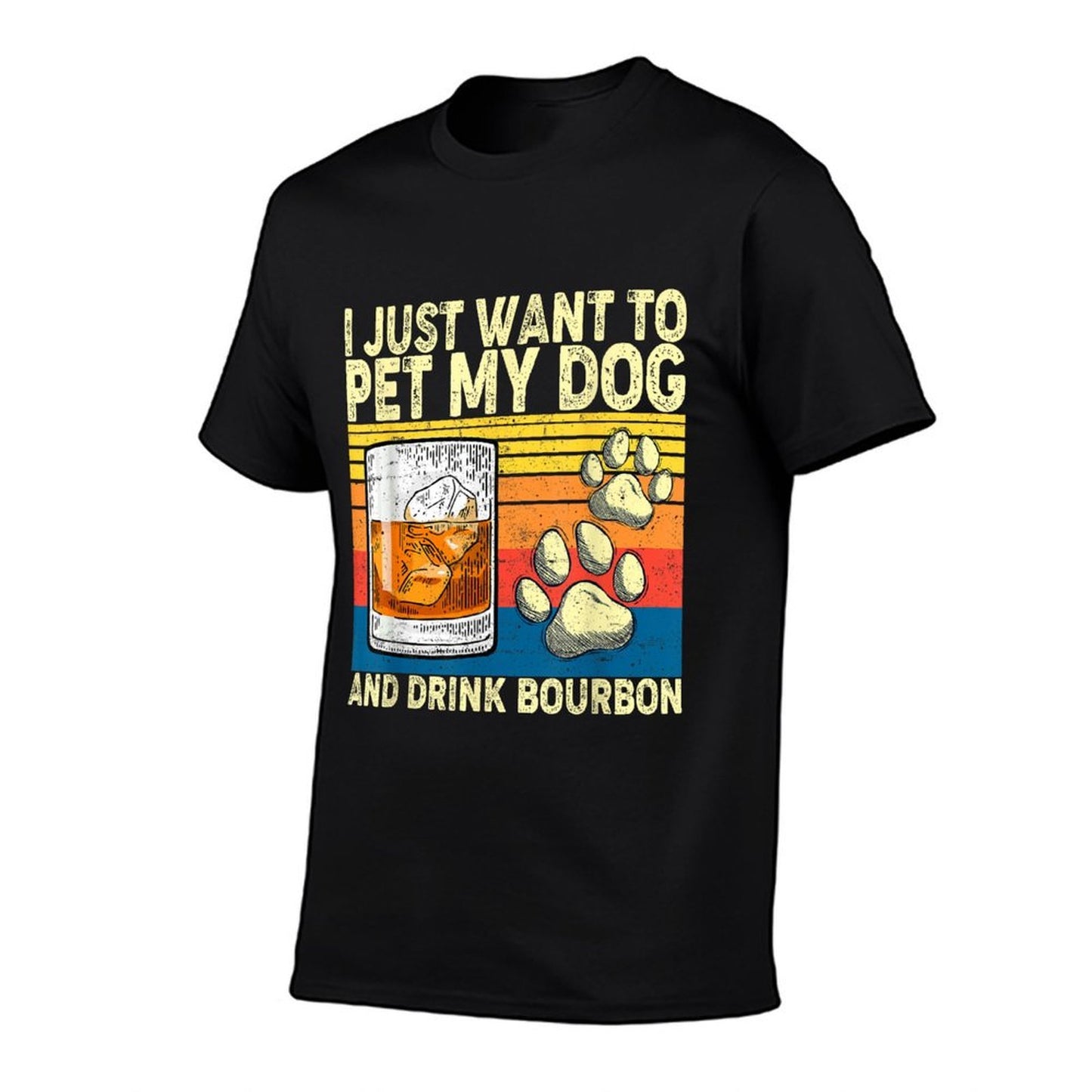 I Just Want To Pet My Dog And Drink Bourbon Animals Lover  Summer-ready Fabric T-Shirt