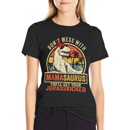 Dont Mess With Mamasaurus Youll Get Jurasskicked Mothers Day  Soft T-Shirt