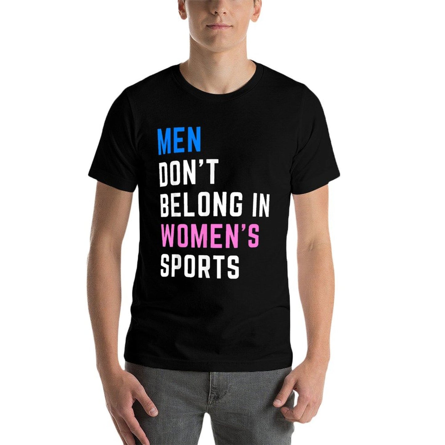 Men Dont Belong In Womens Sports  Wrinkle-resistant T-Shirt