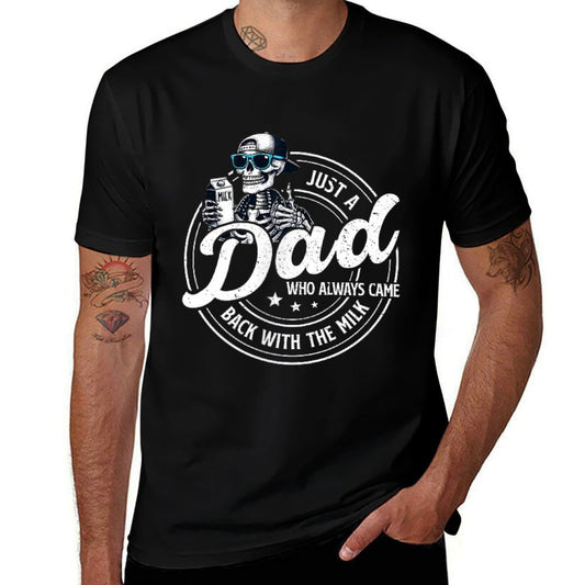 Funny Just A Dad Who Always Came Back With The Milk  Classic T-Shirt