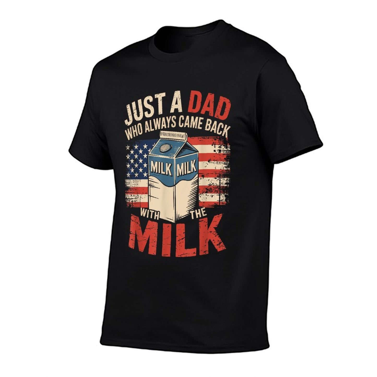 Just A Dad Who Always Came Back with The Milk Fathers Day  Soft T-Shirt