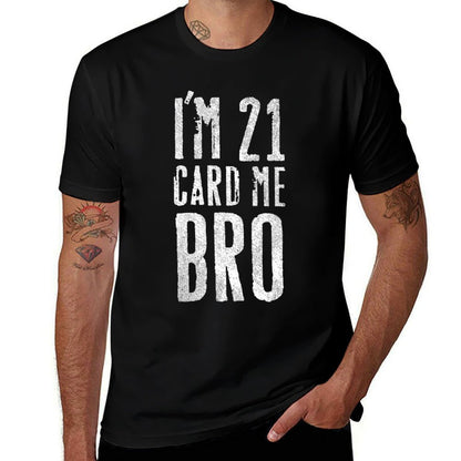 I'm 21 Card Me Bro Funny 21st Birthday  Rolled Sleeves T-Shirt