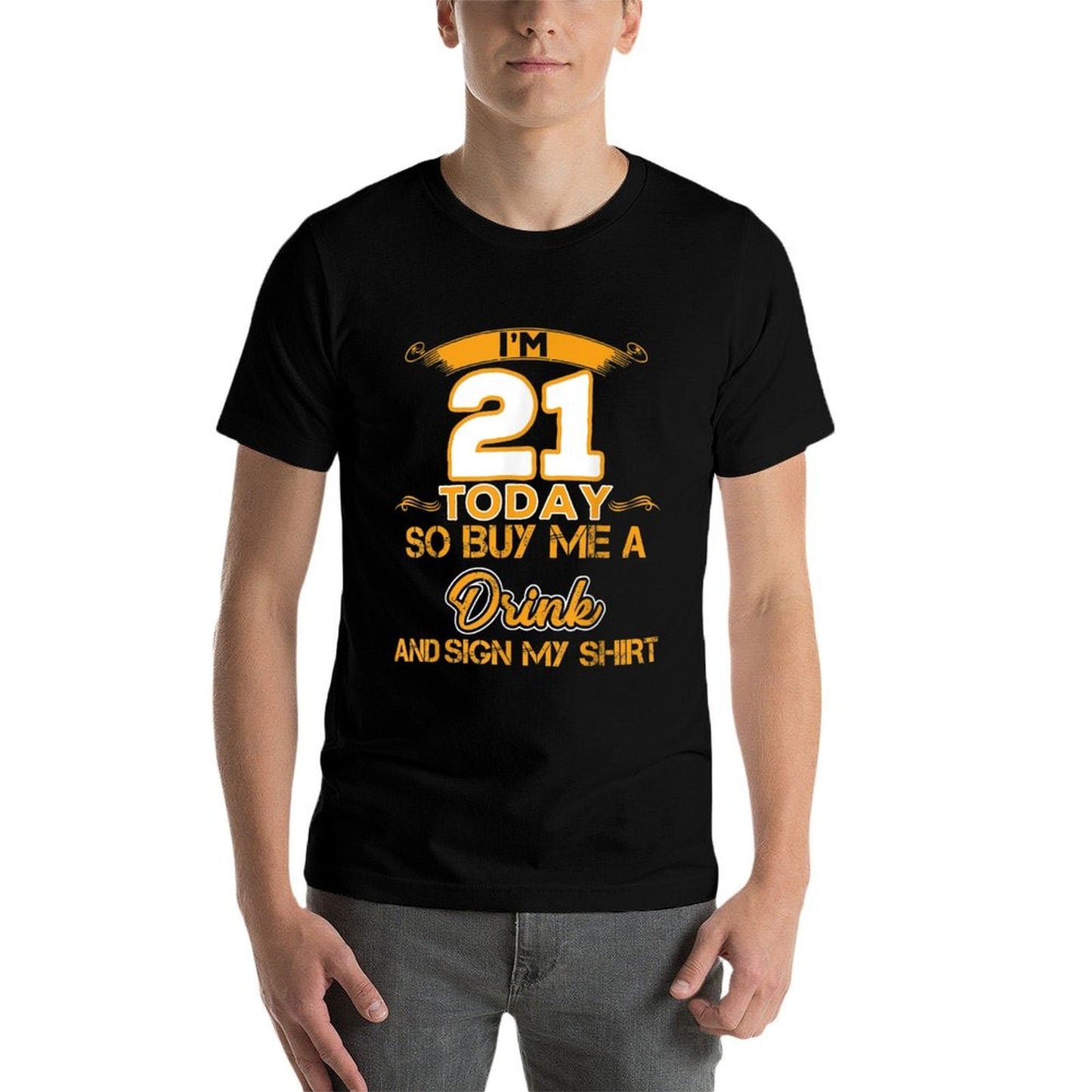 Funny 21st Birthday I'm 21 Today Gift For All  Relaxed-fit T-Shirt