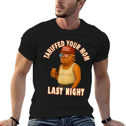 Tariffed Your Mom Funny Tariff Daddy Trump Meme  Trendy Pattern T-Shirt