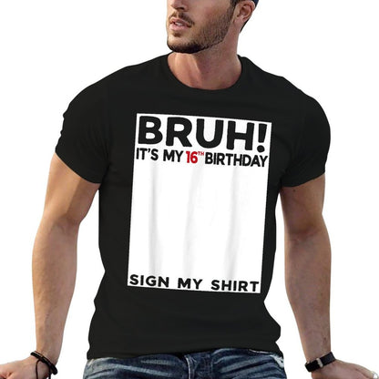 Bruh It's My 16th Birthday Sign My 16 Years Old Bday  Lightweight T-Shirt