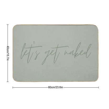Let's Get Naked Funny Quote Text Sage Green  Stain-Proof Bath Mat