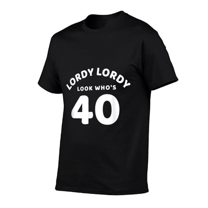 Lordy Lordy Look Whos 40 Funny 40th Birthday  Tagless Design T-Shirt