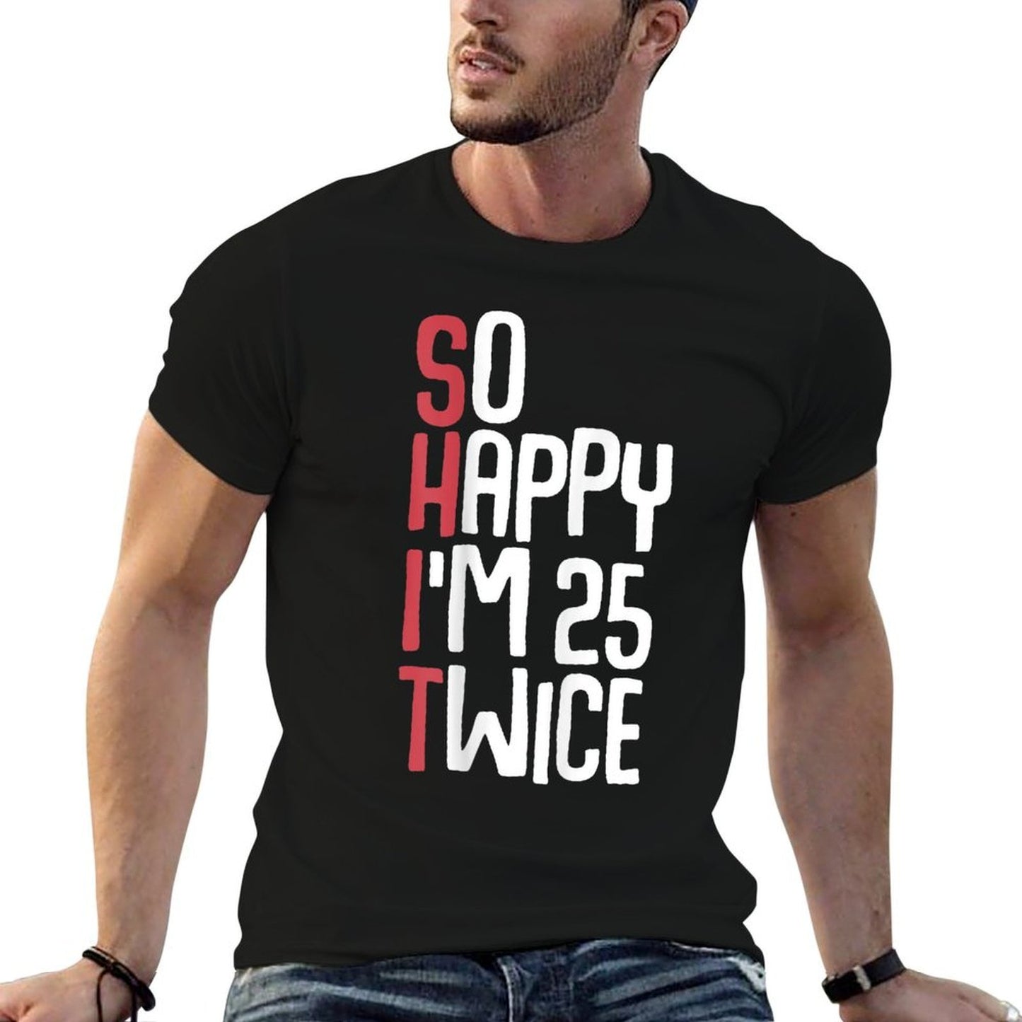 So Happy I'm 25 Twice Funny 50th Birthday Fifty Birthday  Polyester Blend T-Shirt