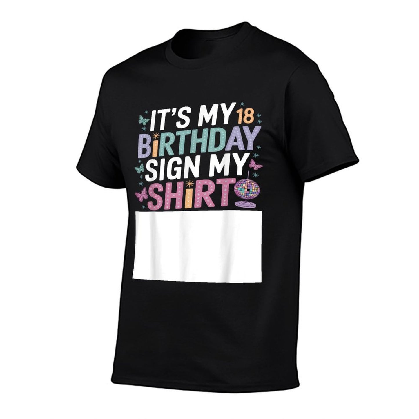 It's My 18th Birthday Sign My 18 Bday Funny Birthday Sign My  Easy-care T-Shirt