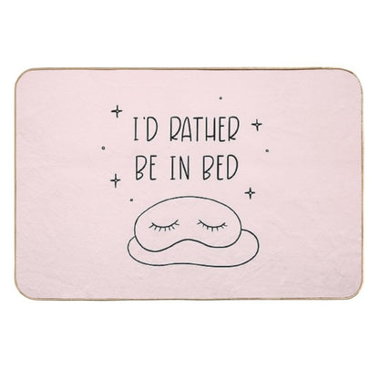 I'd Rather Be in Bed  Dirt-Trapping Bath Mat