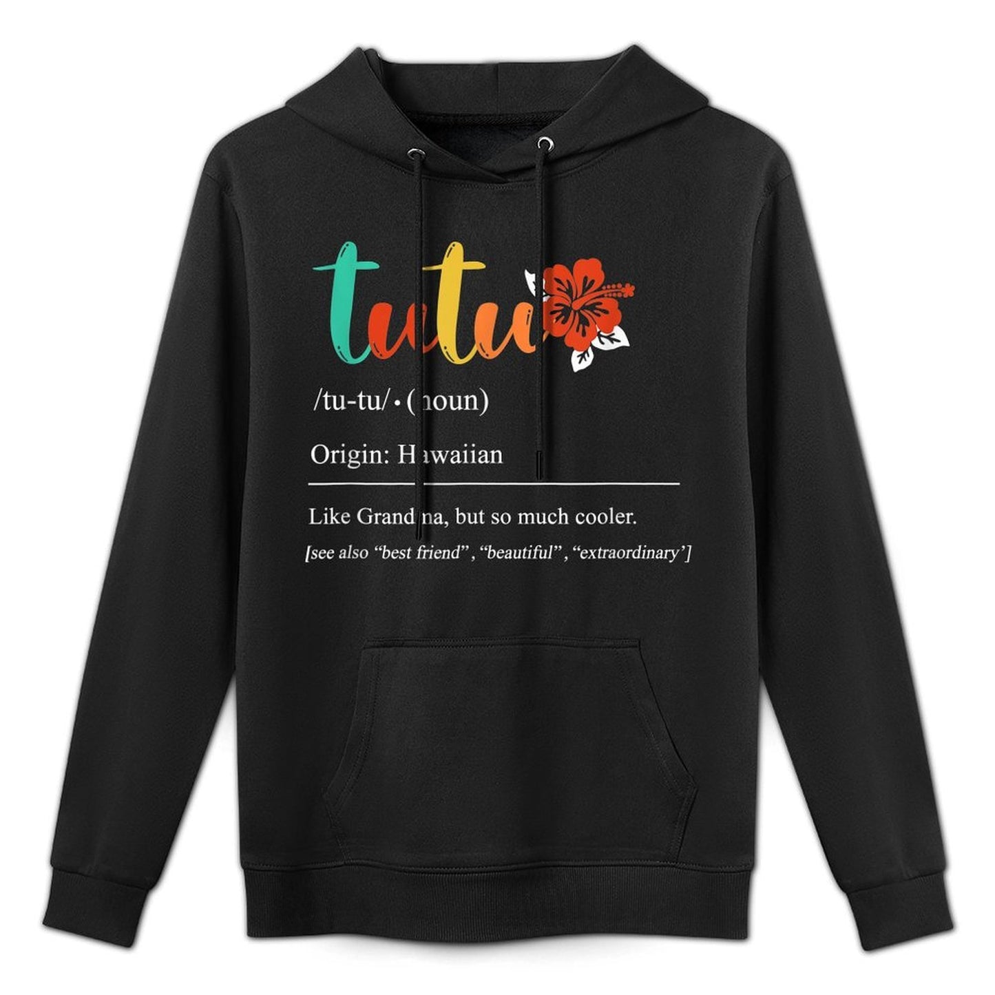 Tutu Definition Funny Hawaiian Grandma Best Tutu Ever Hawaii Customizable Surface Hoodie