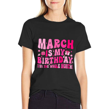 March Is My Birthday Yes The Whole Month Pink Groovy Bday  Odor-resistant T-Shirt
