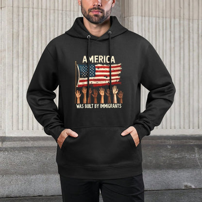 America Was Built by Immigrants Diversity Immigration Rights All-Day Comfort Hoodie