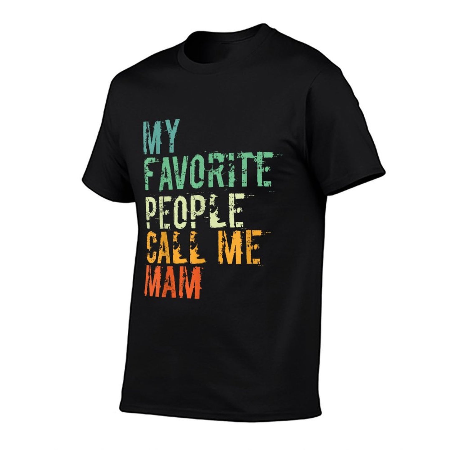My Favourite People Call Me Mam  Affordable Price T-Shirt