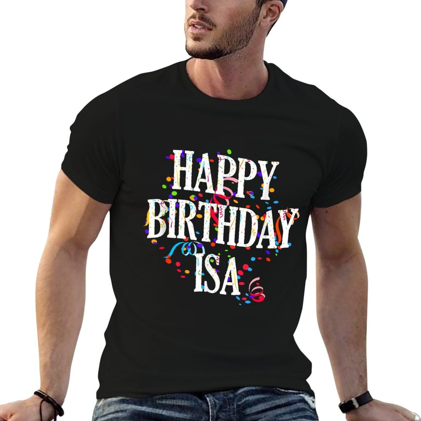 Happy Birthday Isa First Name Girls Colorful Bday  Versatile T-Shirt