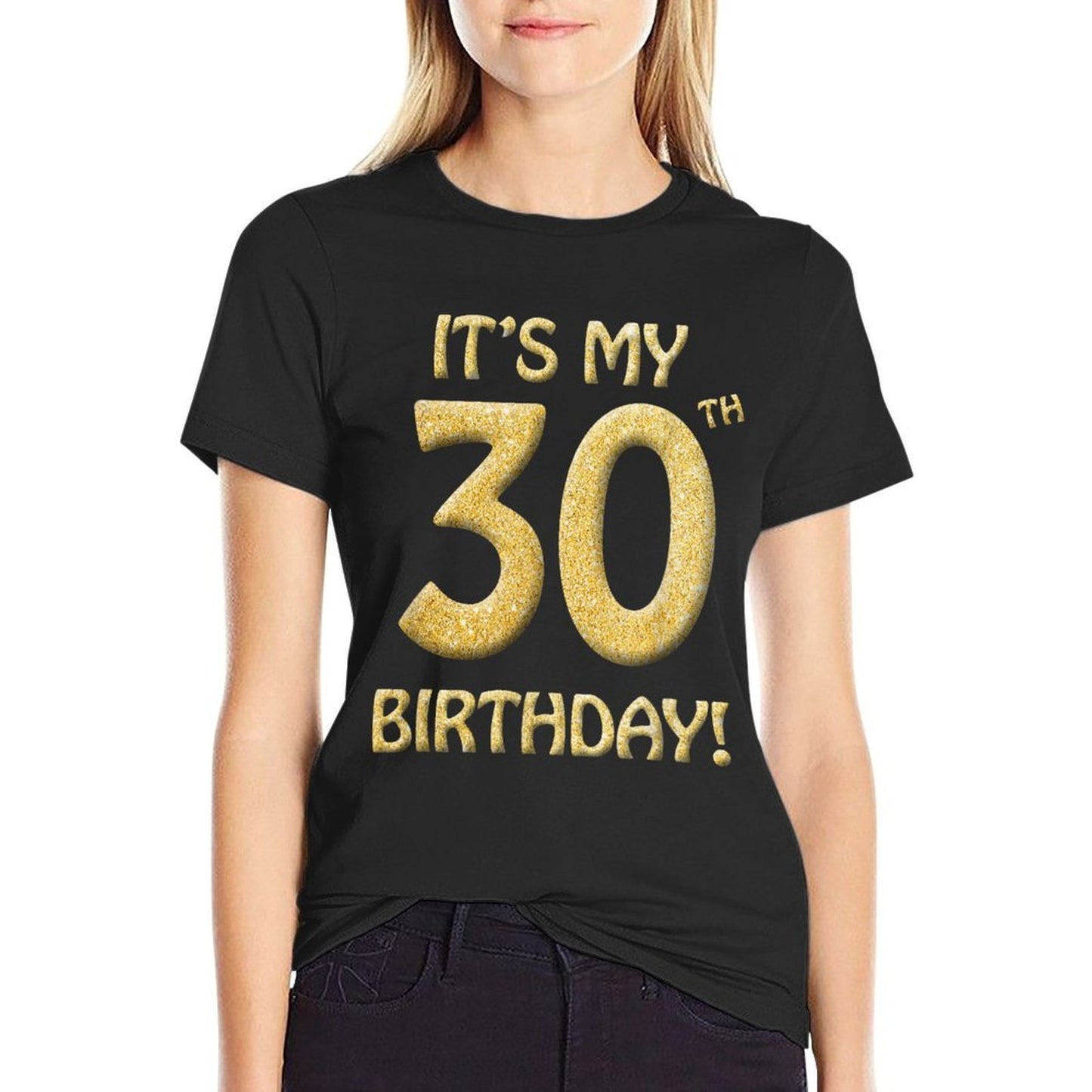 Happy Birthday IT'S MY 30th BIRTHDAY!  Breathable T-Shirt