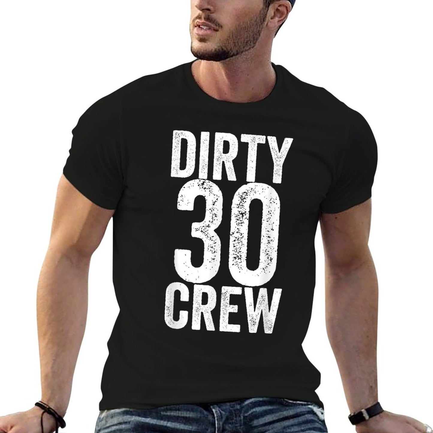 Dirty 30 Crew Great for 30th Birthday Party With Crew  Durable T-Shirt