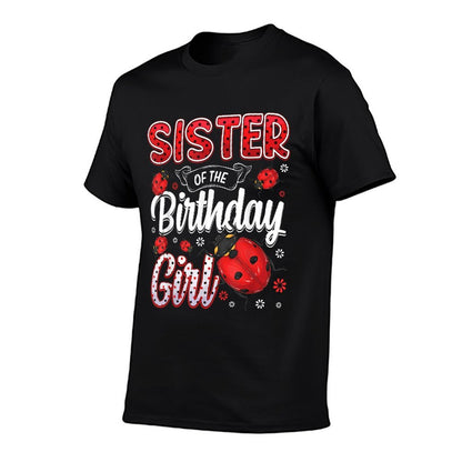 Sister Of The Birthday Girl - Family Ladybug Birthday  Durable T-Shirt