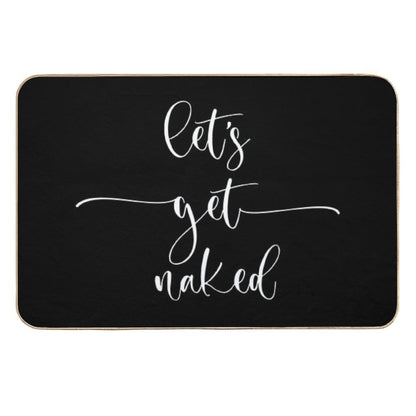 Let's Get Naked. Sexy Print  Non-Slip Bath Mat