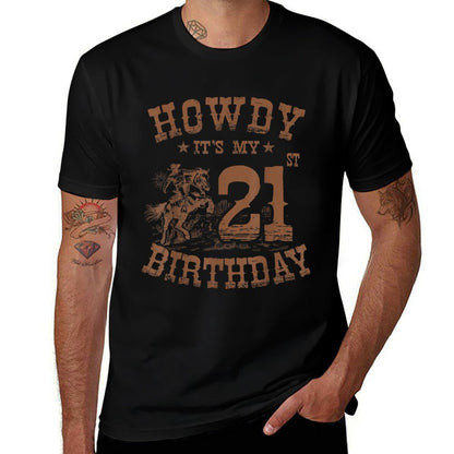 Howdy It's My 21st Birthday Western Cowboy 21 Years Old Bday  High-quality Stitching T-Shirt