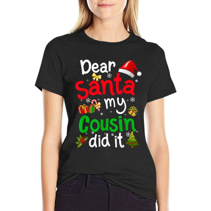 Family Funny Dear Santa My Cousin Did It Christmas Pajama  Stretchy T-Shirt