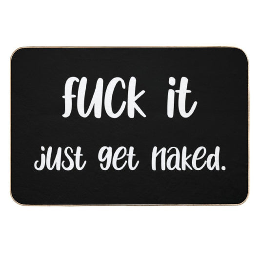 Fuck It Get Naked. White  Dirt-Trapping Bath Mat