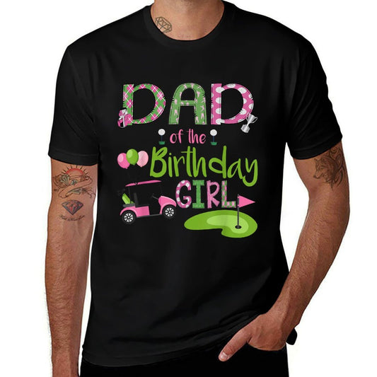 Dad Of The Birthday Girl Hole in One Golf Lover  High-quality Stitching T-Shirt
