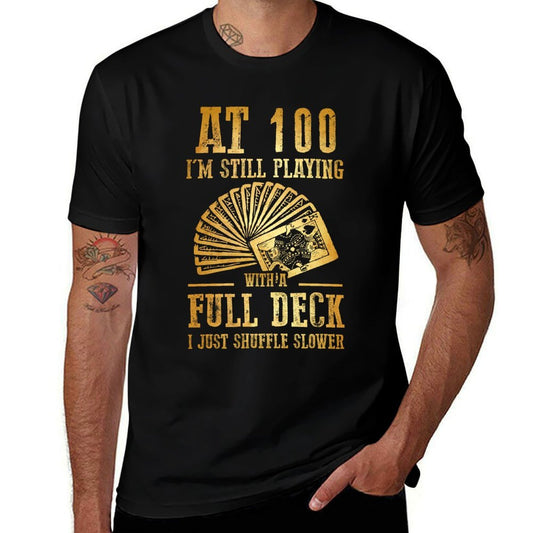 Funny 100th Birthday Gift 100 Year Old Cards Comfortable T-Shirt