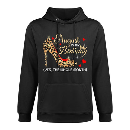 August Is My Birthday Funny Woman August Queen Unisex Design Hoodie