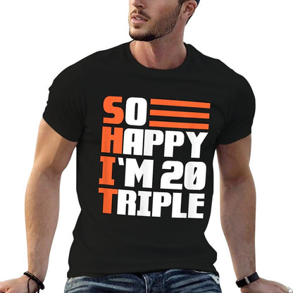 So Happy I'm 20 Triple, 60th Birthday  High-quality Stitching T-Shirt