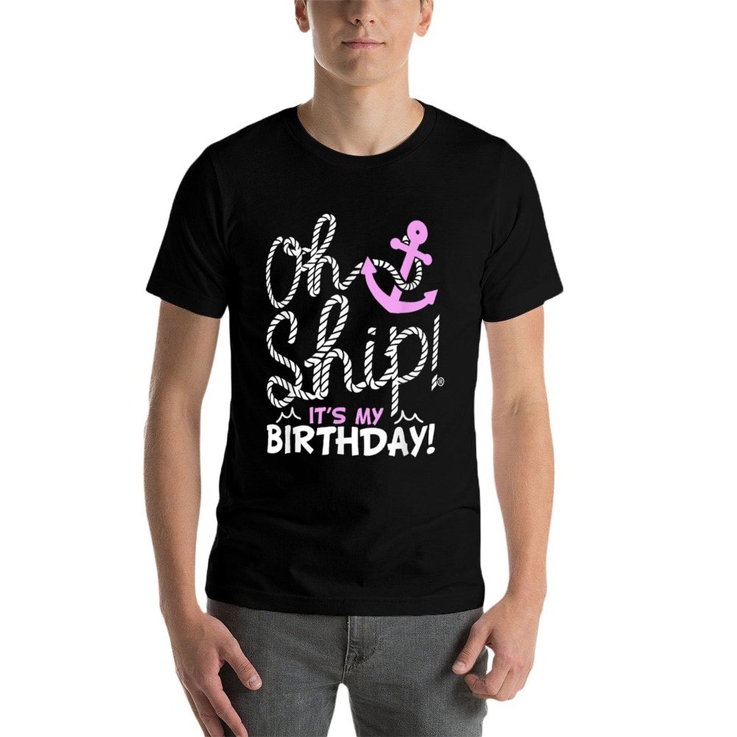 OH SHIP! Cruise Wear Oh Ship It's My Birthday - Birthday, Black,, Crew Neck, Classic Fit, Small, Unisex-Adults  Eco-friendly Material T-Shirt
