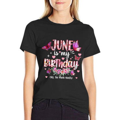 June Is My Birthday Yes The Whole Month Birthday Floral  Trendy Pattern T-Shirt