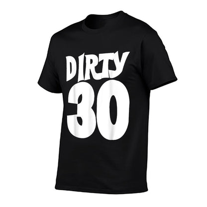 Dirty 30 Shirt Dirty 30th Birthday Party T-shirt  Trendy Pattern T-Shirt