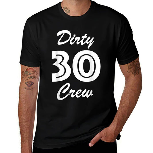 30th Birthday - Thirty Crew Dirty Thirty  Stretchy T-Shirt