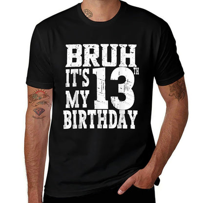Bruh It's My 13th Birthday Boys 13 Year Old Birthday Girls  Classic T-Shirt