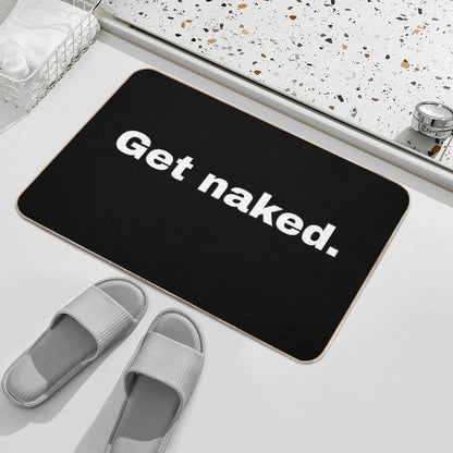Get Naked. Humorous Invitation And Minimalist Design for Your Loved One  Repositionable Bath Mat