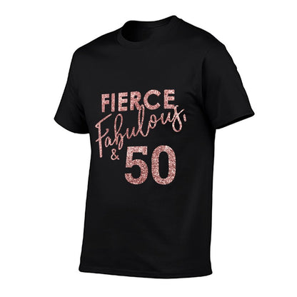 Fierce Fabulous And 50 Years Old 50th Birthday for Women  Versatile T-Shirt