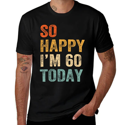 So Happy I'm 60 Today Funny 60th Birthday  Rolled Sleeves T-Shirt